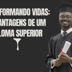 As Vantagens de um Diploma Superior